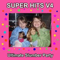 Slumber Girlz U Rock - Super Hits V4: Ultimate Slumber Party (Karaoke Version)