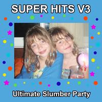 Slumber Girlz U Rock - Super Hits Vol. 3: Ultimate Slumber Party
