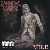 Cannibal Corpse - Vile (Explicit)