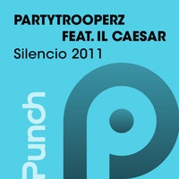 Partytrooperz feat. Il Caesar - Silencio 2011