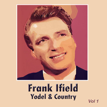 Frank Ifield - Yodel & Country, Vol. 1