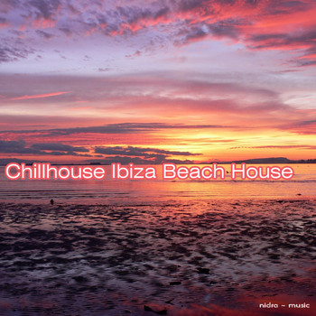 Various Artists - Chillhouse Ibiza Beach House