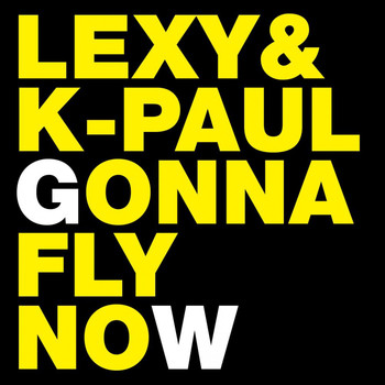 Lexy & K-Paul - Gonna Fly Now