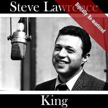 Steve Lawrence - King (Digitally Re-mastered)