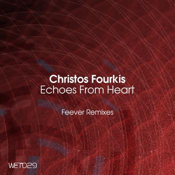 Christos Fourkis - Echoes from Heart (Feever Remixes)
