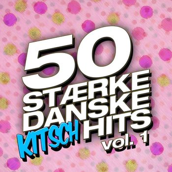 Various Artists - 50 Stærke Danske Kitsch Hits [Vol. 1] (Vol. 1)