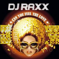 DJ Raxx - Can You Feel the Love