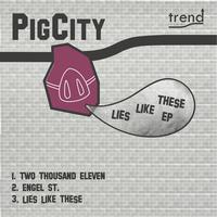 PigCity - Lies Like These