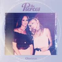 The Pierces - Glorious