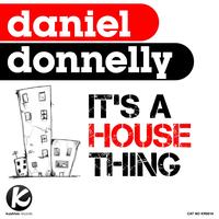 Daniel Donnelly - It's A House Thing