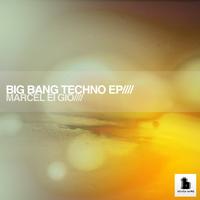 Marcel Ei Gio - Big BangTechno EP