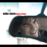 Mike Stern - These Times