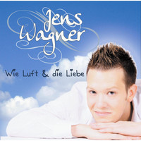 Jens Wagner - Wie Luft & die Liebe