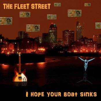 The Fleet Street - I Hope Your Boat Sinks