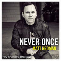 Matt Redman - Never Once