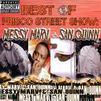 Messy Marv - Best of Frisco Street Show: Messy Marv & San Quinn (Explicit)
