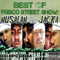 Husalah - Best of Frisco Street Show: Husalah & Jacka (Explicit)