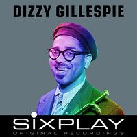 Dizzy Gillespie - Six Play: Dizzy Gillespie - EP