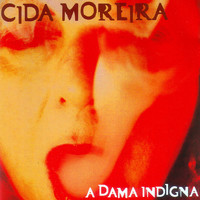 Cida Moreira - A Dama Indigna