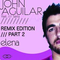 John Aguilar feat. Sonia - Elena (Remix Edition Part 2)