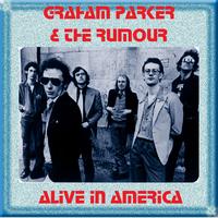 Graham Parker & The Rumour - Alive In America