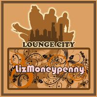 LizMoneypenny - Lounge City - Single