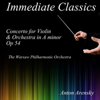 The Warsaw Philharmonic Orchestra - Arensky: Concerto for Violin and Orchestra in A Minor