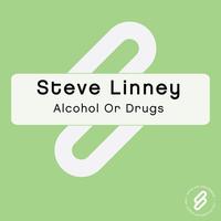 Steve Linney - Alcohol Or Drugs