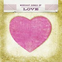 Various Artists - Worship Songs Of Love