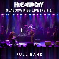 Hue And Cry - Glasgow Kiss Live - Full Band (Part 2)