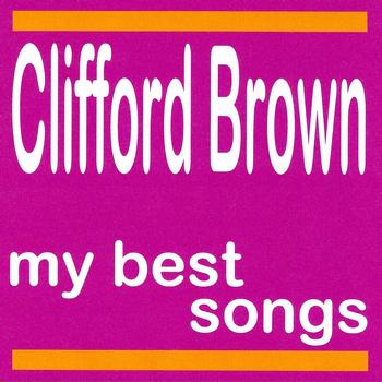 Clifford Brown - My Best Songs - Clifford Brown