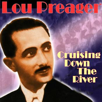 Lou Preager & His Orchestra - Cruising Down The River
