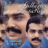 Gilberto Santa Rosa - El Caballero de la Salsa, Exitos Vol. 2