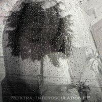 Reixtra - Interosculation EP