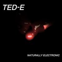 Ted-E - Naturally Electronic