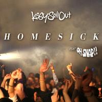 Kissy Sell Out - Homesick (feat. Oh Snap!!)