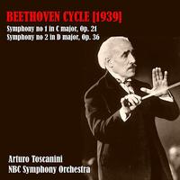 Arturo Toscanini - Beethoven Cycle (1939): Symphony N 1 in C major, Op.21 - Symphony N 2 in D major, Op.36