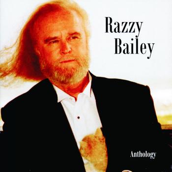 Razzy Bailey - Razzy Bailey: Anthology