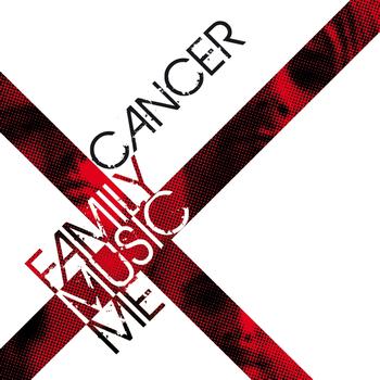 Cancer - Family, Music, Me