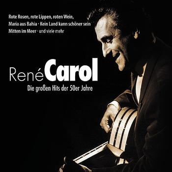 Renè Carol - Die grossen Hits der 50er jahre