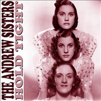 The Andrew Sisters - Hold Tight