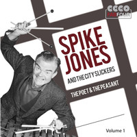 Spike Jones - The Poet & The Peasant Volume 1