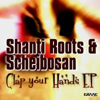 Shanti Roots & Scheibosan - Clap your Hands EP