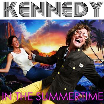 Kennedy - In The Summertime