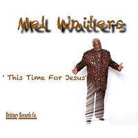 Mel Waiters - This Time For Jesus