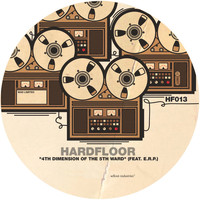 Hardfloor & E.R.P. - 4th Dimension of the 5th Ward