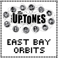 The Uptones - East Bay Orbits