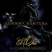 Johnny Ventura - El Oro del Caballo Negro