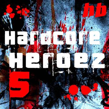 Various Artists - Hardcore Heroez, Vol. 5 (Explicit)