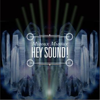 Miaoux Miaoux - Hey Sound!